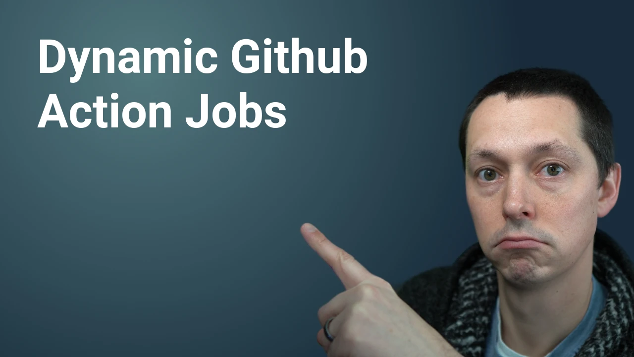 Jacob Bolda | Dynamic Github Action Jobs
